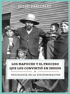 cover image of Los mapuche y el proceso que los convirtió en indios
